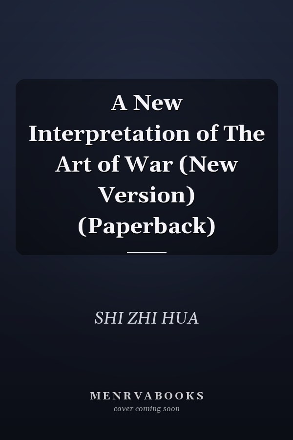 A New Interpretation of The Art of War (New Version) (Paperback)