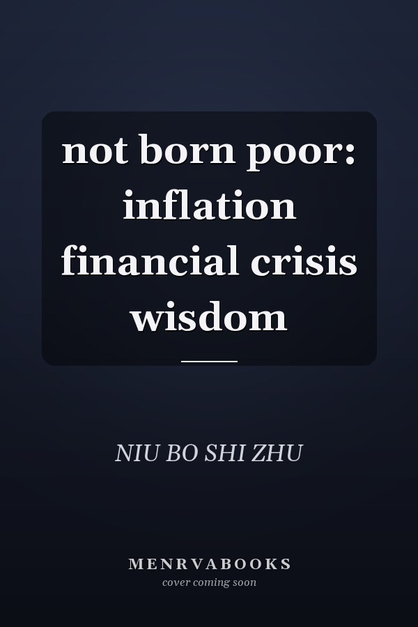 not born poor: inflation financial crisis wisdom