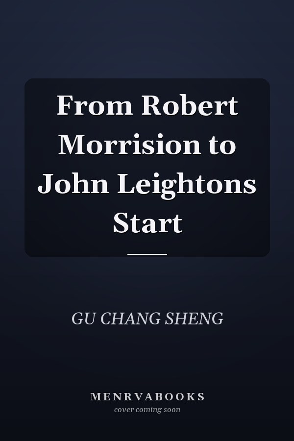 From Robert Morrision to John Leightons Start