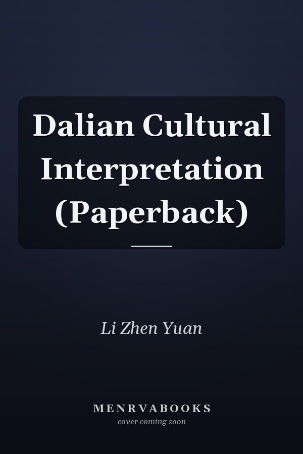 Dalian Cultural Interpretation (Paperback)