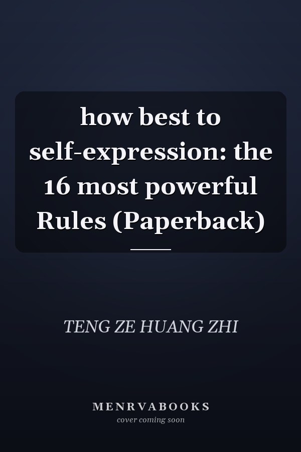 how best to self-expression: the 16 most powerful Rules (Paperback)