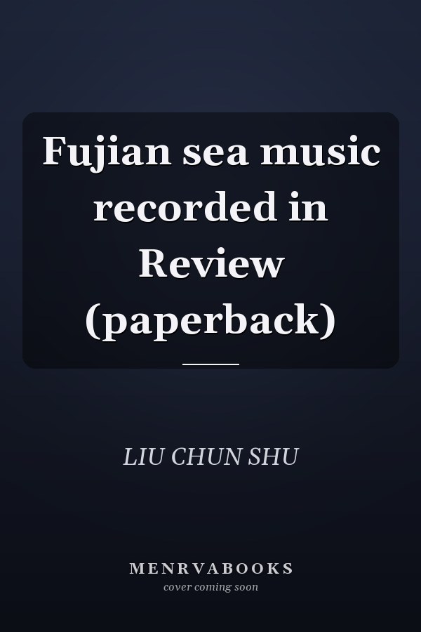 Fujian sea music recorded in Review (paperback)