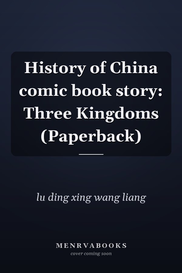 History of China comic book story: Three Kingdoms (Paperback)