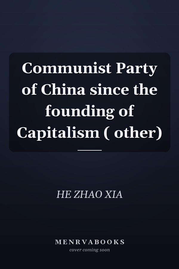 Communist Party of China since the founding of Capitalism ( other)