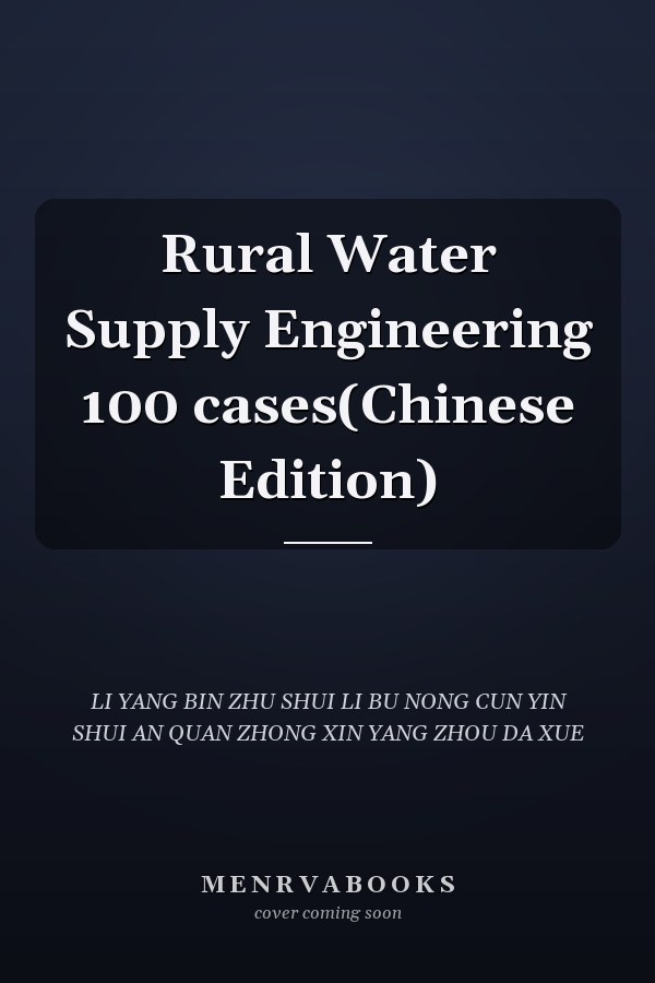 Rural Water Supply Engineering 100 cases(Chinese Edition)