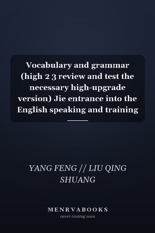 Vocabulary and grammar (high 2  3 review and test the necessary high-upgrade version) Jie entrance into the English speaking and training