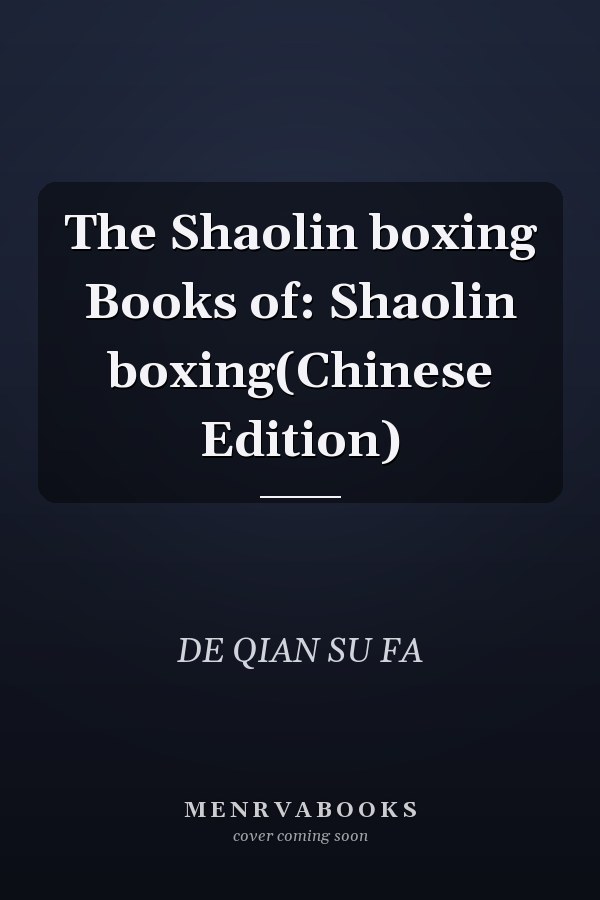 The Shaolin boxing Books of: Shaolin boxing(Chinese Edition)