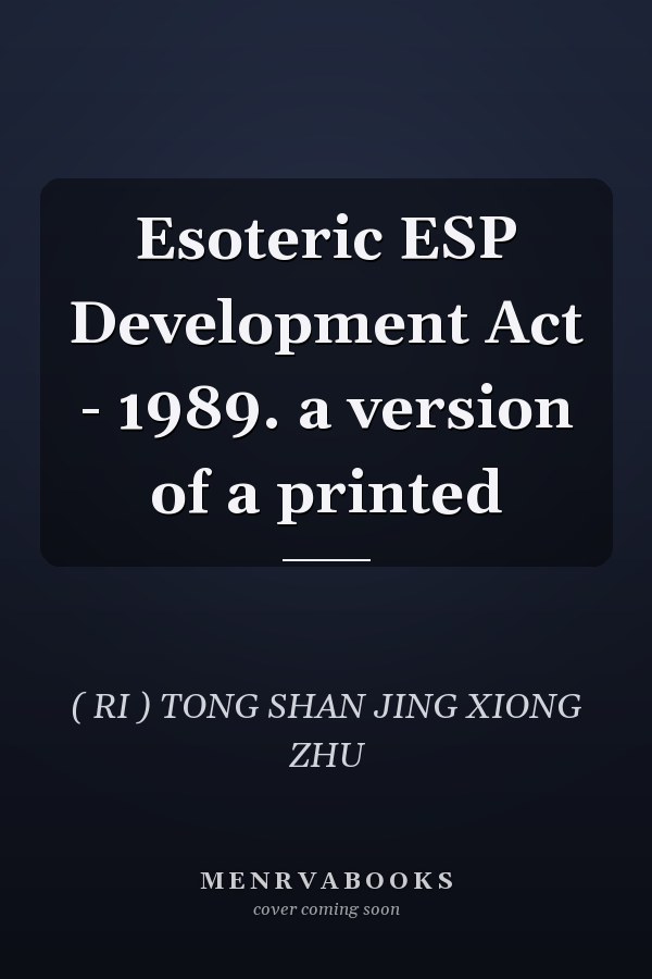 Esoteric ESP Development Act - 1989. a version of a printed