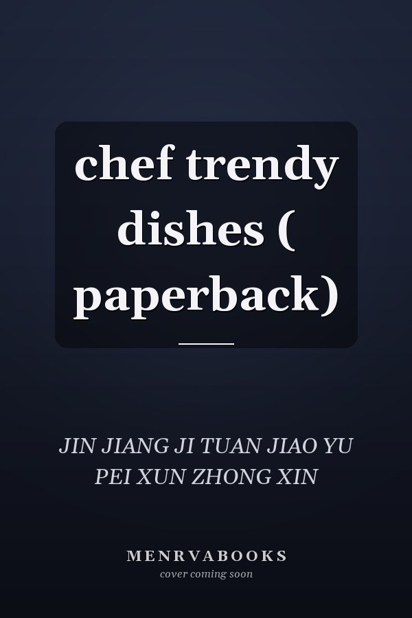 chef trendy dishes ( paperback)