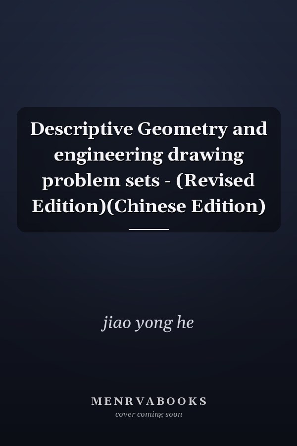 Descriptive Geometry and engineering drawing problem sets - (Revised Edition)(Chinese Edition)