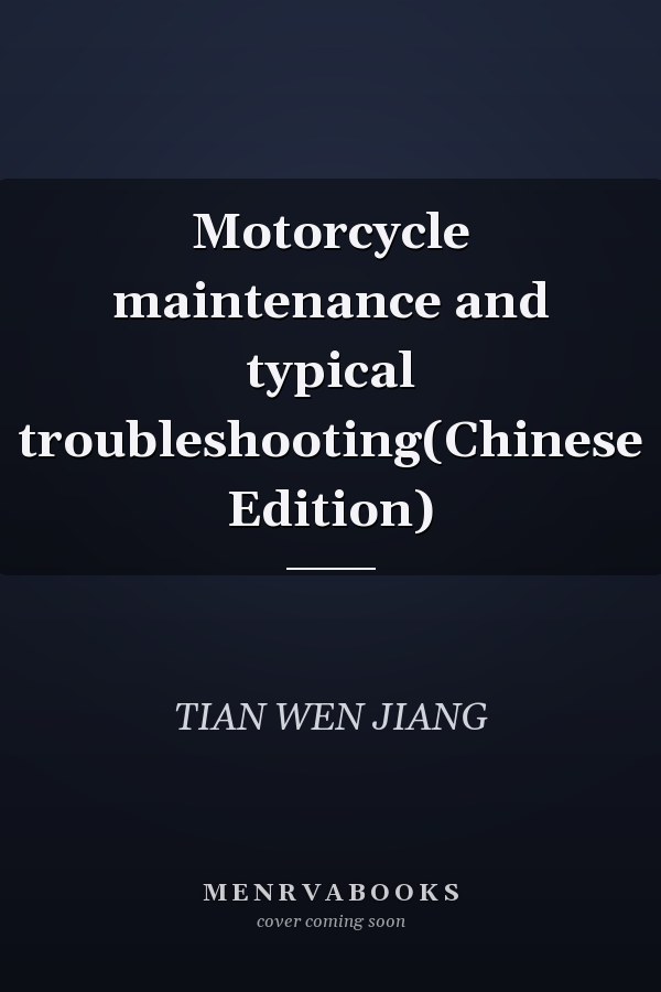 Motorcycle maintenance and typical troubleshooting(Chinese Edition)