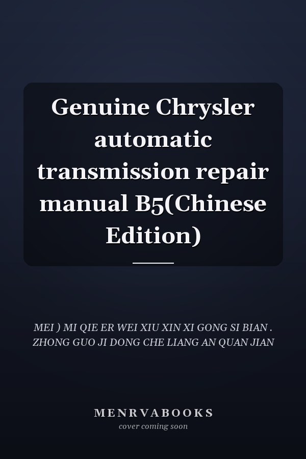 Genuine Chrysler automatic transmission repair manual B5(Chinese Edition)