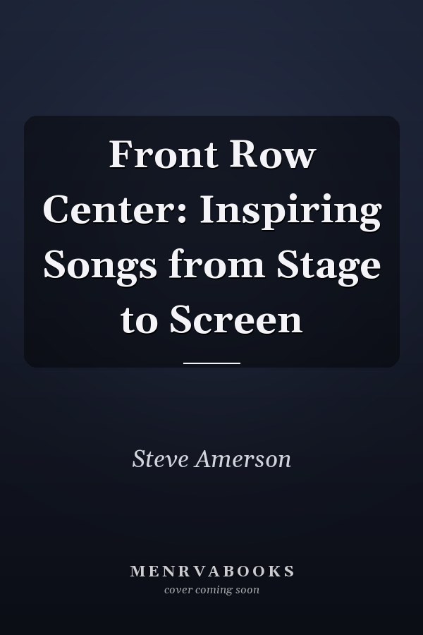 Front Row Center: Inspiring Songs from Stage to Screen