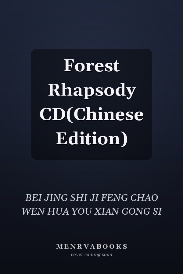 Forest Rhapsody CD(Chinese Edition)