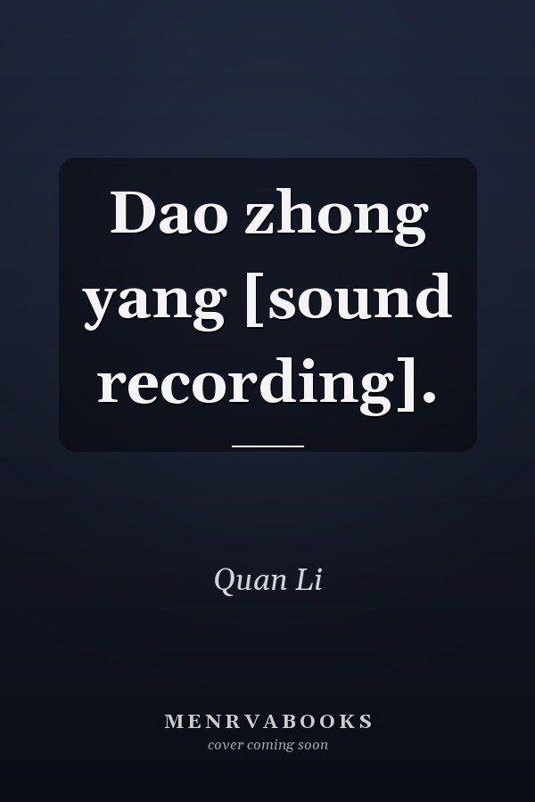 Dao zhong yang [sound recording].