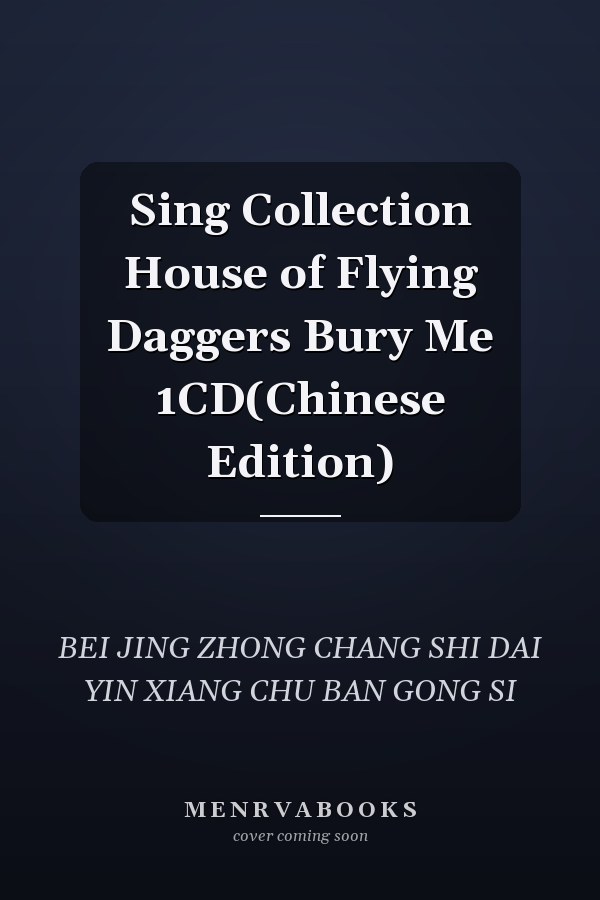 Sing Collection House of Flying Daggers Bury Me 1CD(Chinese Edition)