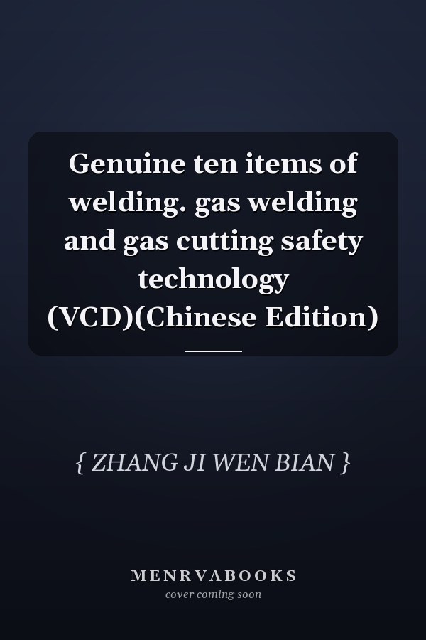 Genuine ten items of welding. gas welding and gas cutting safety technology (VCD)(Chinese Edition)
