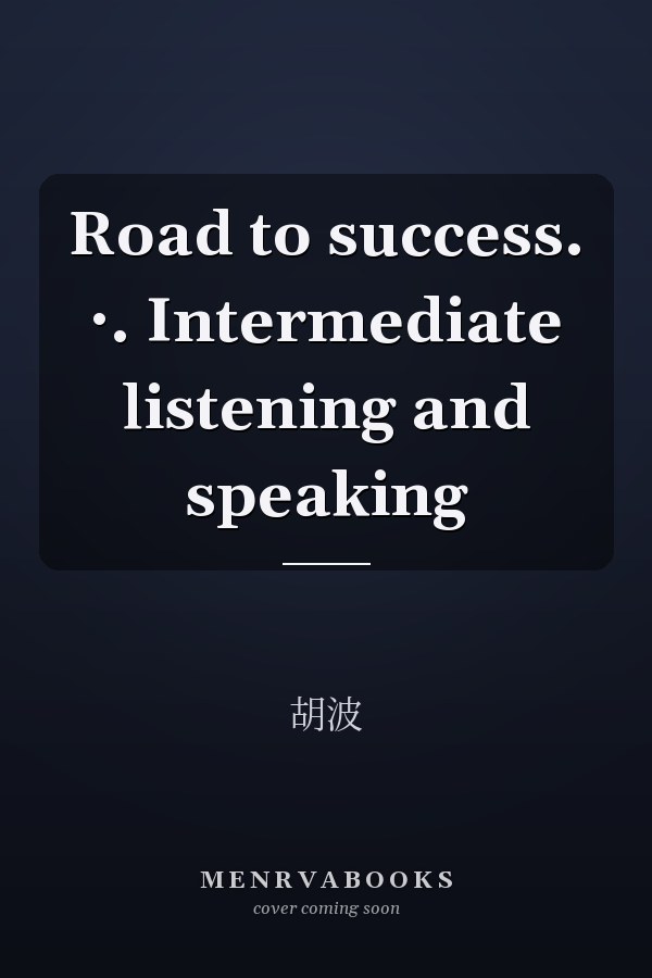  Road to success. ·. Intermediate listening and speaking