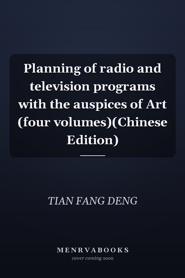 Planning of radio and television programs with the auspices of Art (four volumes)(Chinese Edition)