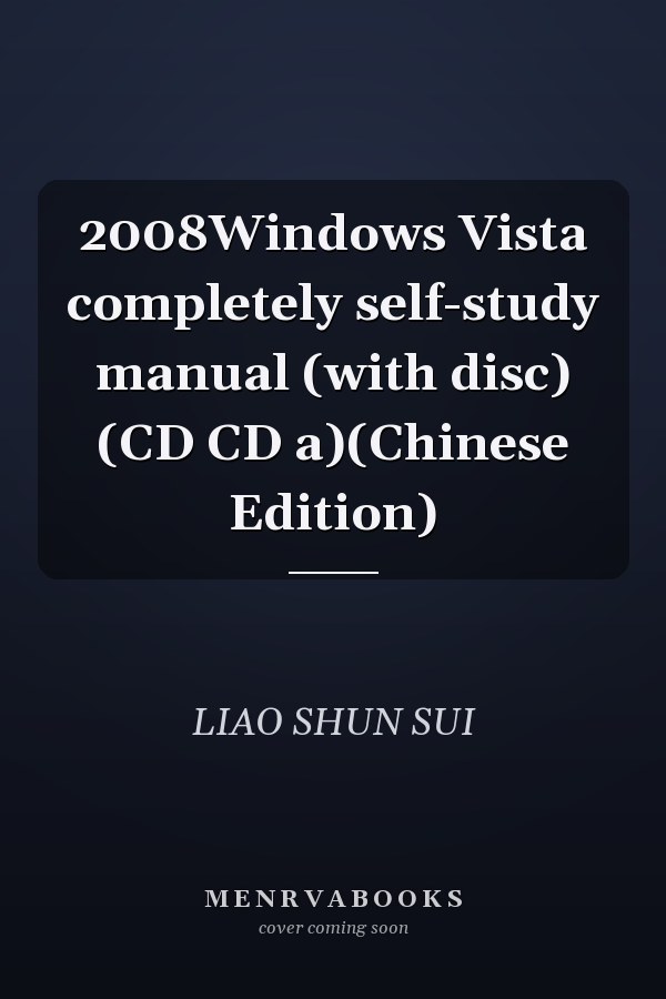 2008Windows Vista completely self-study manual (with disc) (CD CD a)(Chinese Edition)