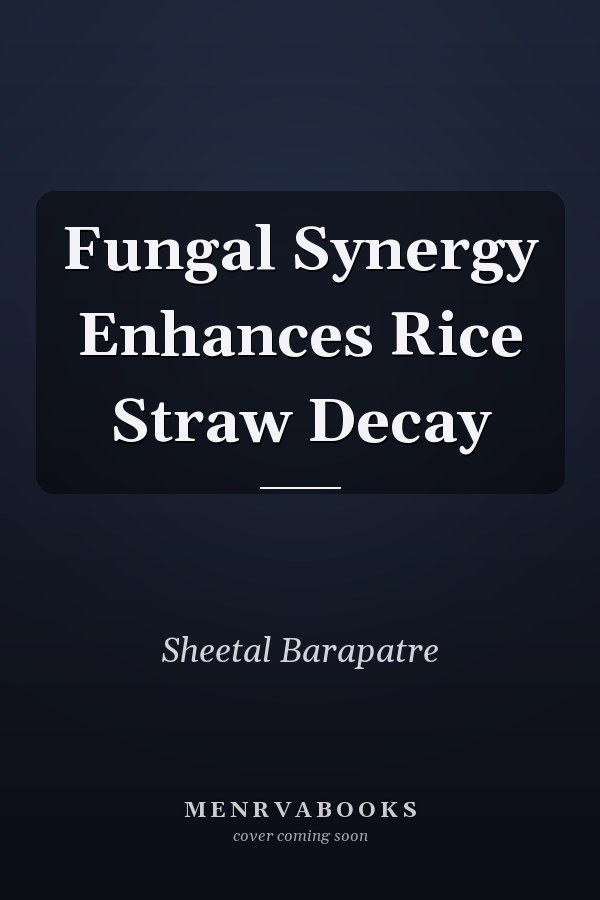 Fungal Synergy Enhances Rice Straw Decay