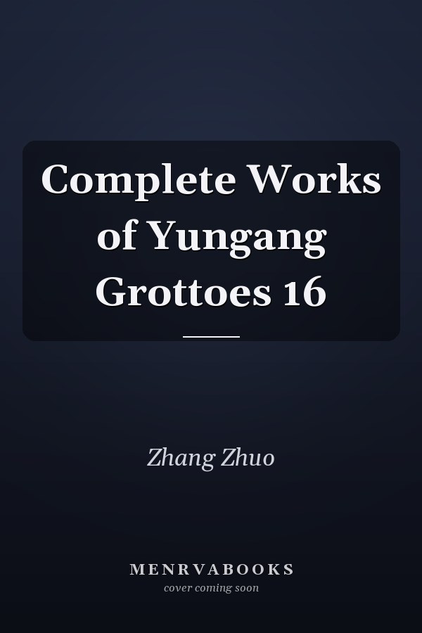Complete Works of Yungang Grottoes 16