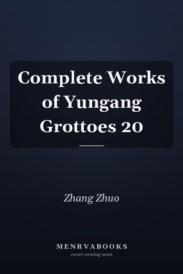 Complete Works of Yungang Grottoes 20