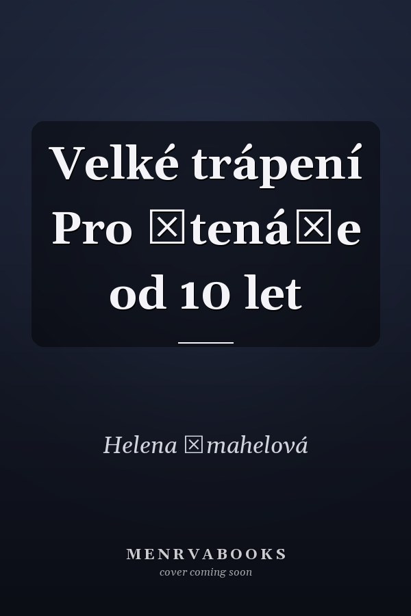 Velké trápení Pro čtenáře od 10 let