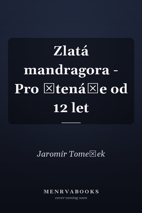 Zlatá mandragora - Pro čtenáře od 12 let