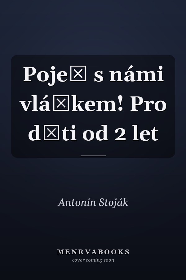 Pojeď s námi vláčkem! Pro děti od 2 let
