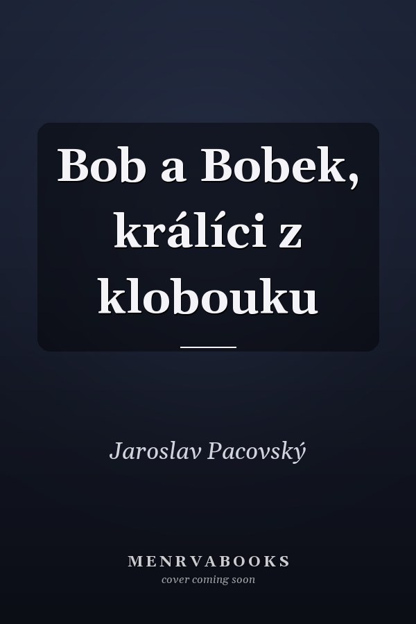 Bob a Bobek, králíci z klobouku