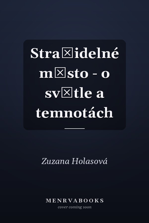 Strašidelné město - o světle a temnotách
