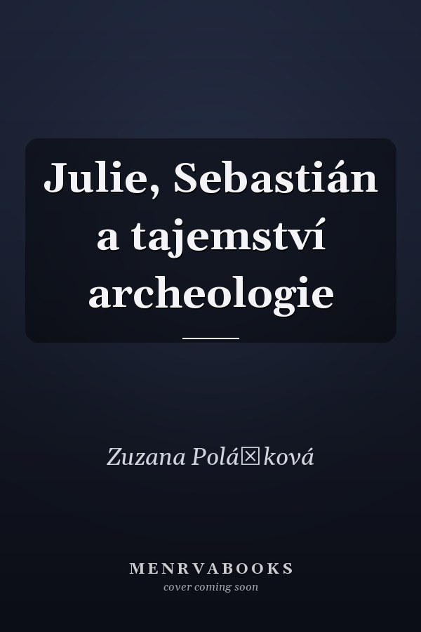 Julie, Sebastián a tajemství archeologie