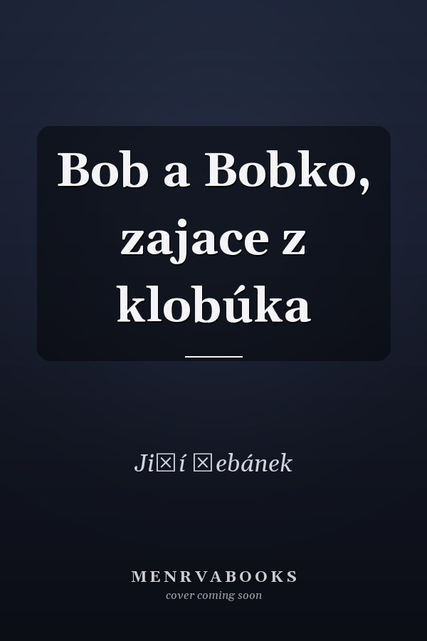 Bob a Bobko, zajace z klobúka