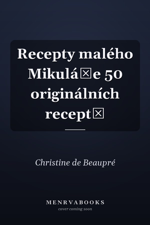 Recepty malého Mikuláše 50 originálních receptů