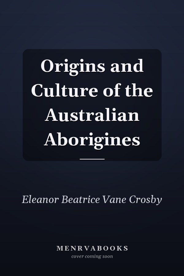 Origins and Culture of the Australian Aborigines