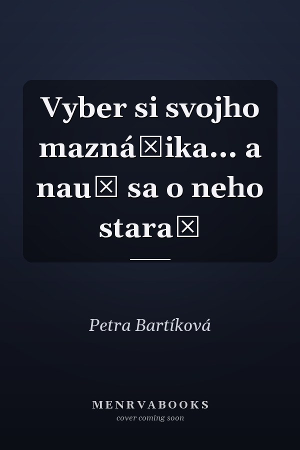 Vyber si svojho maznáčika... a nauč sa o neho starať