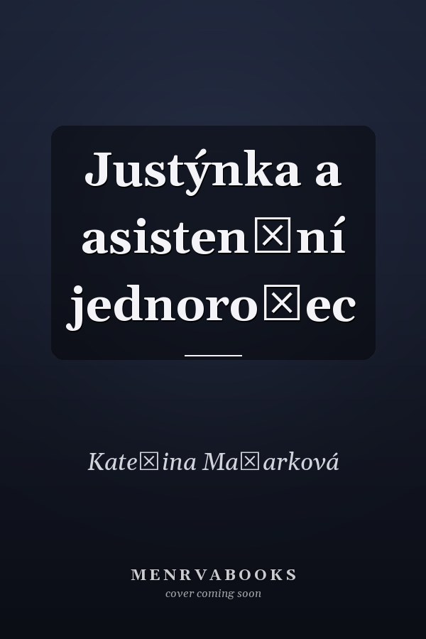 Justýnka a asistenční jednorožec