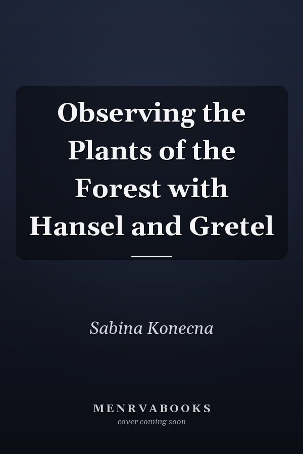 Observing the Plants of the Forest with Hansel and Gretel