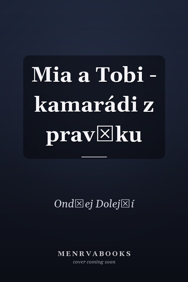 Mia a Tobi - kamarádi z pravěku