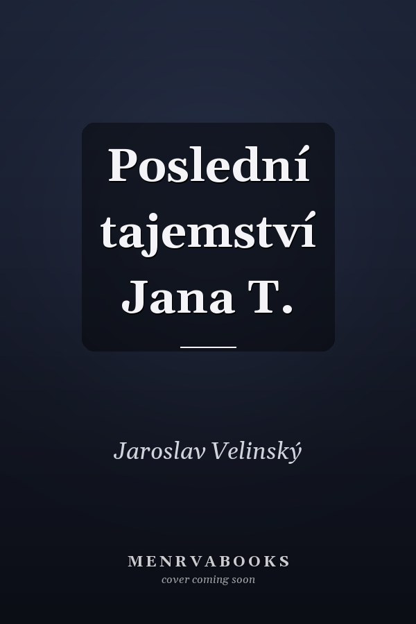 Poslední tajemství Jana T.