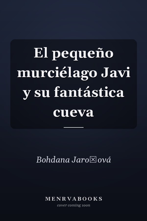 El pequeño murciélago Javi y su fantástica cueva