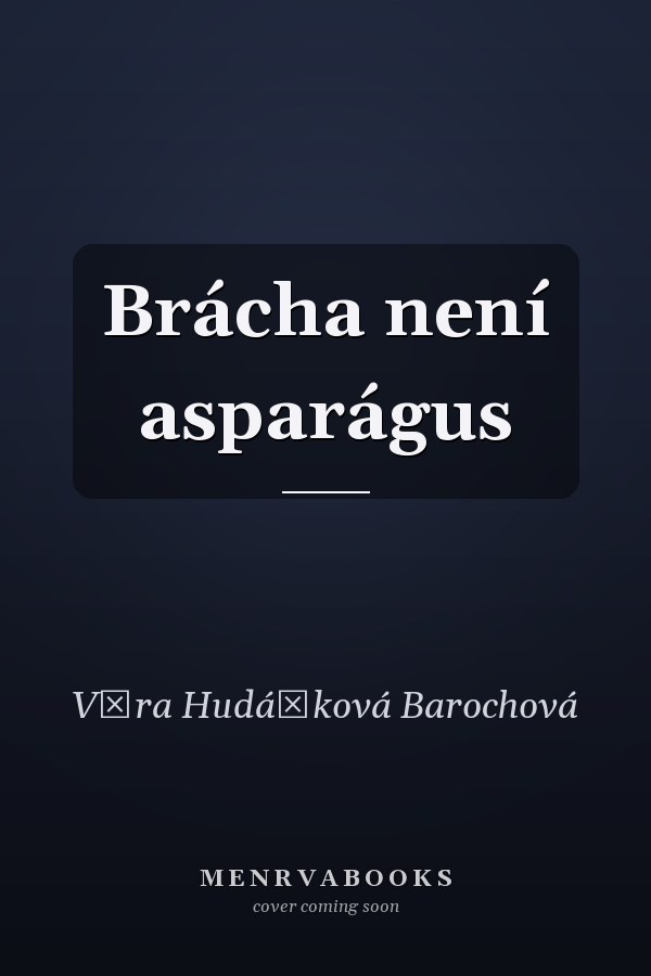 Brácha není asparágus