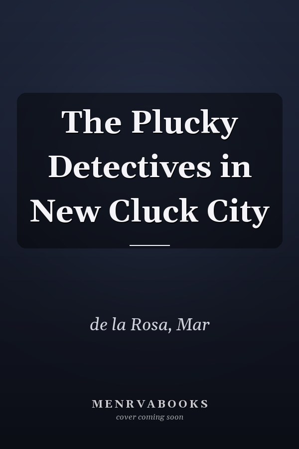 The Plucky Detectives in New Cluck City