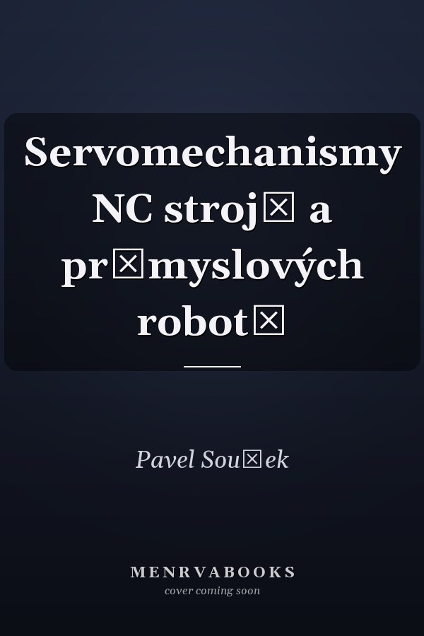 Servomechanismy NC strojů a průmyslových robotů