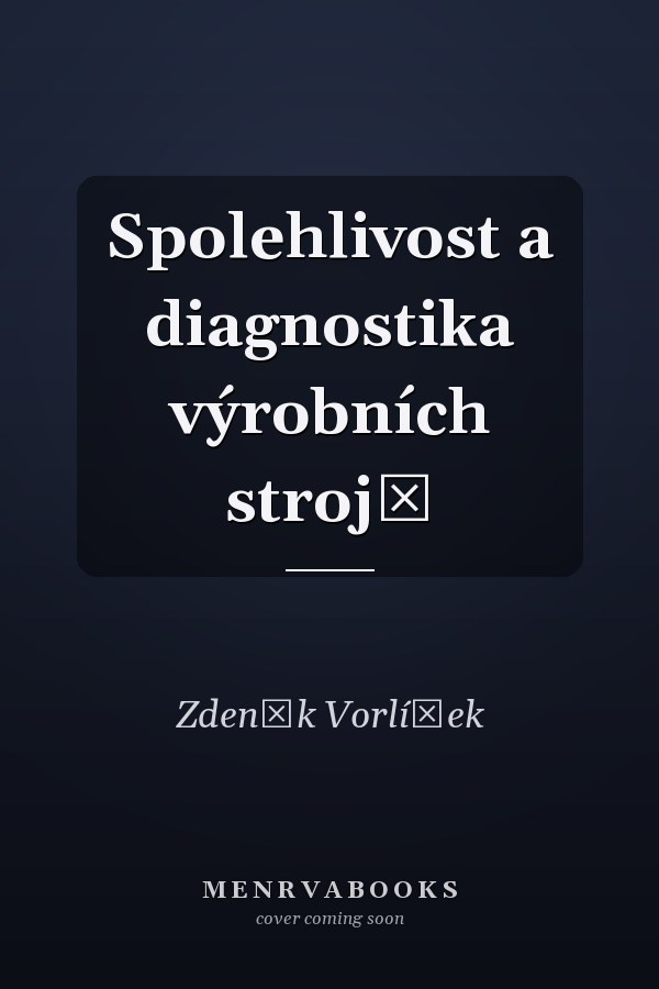 Spolehlivost a diagnostika výrobních strojů
