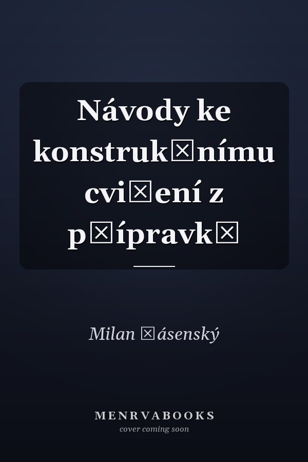 Návody ke konstrukčnímu cvičení z přípravků