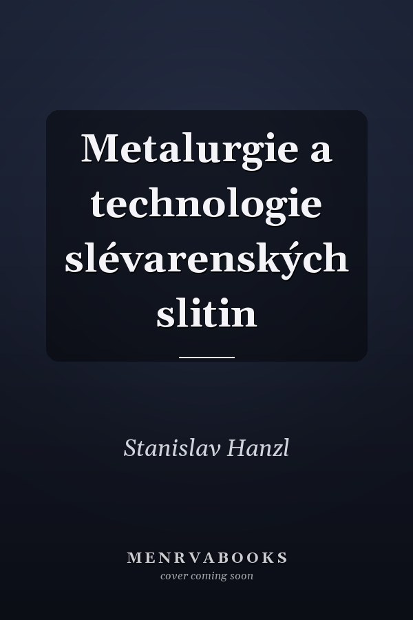 Metalurgie a technologie slévarenských slitin