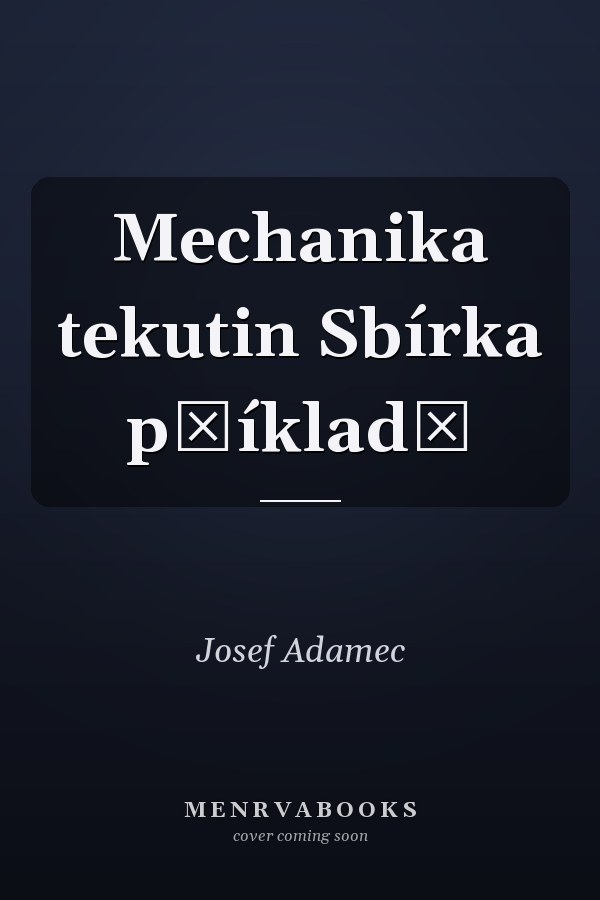 Mechanika tekutin Sbírka příkladů