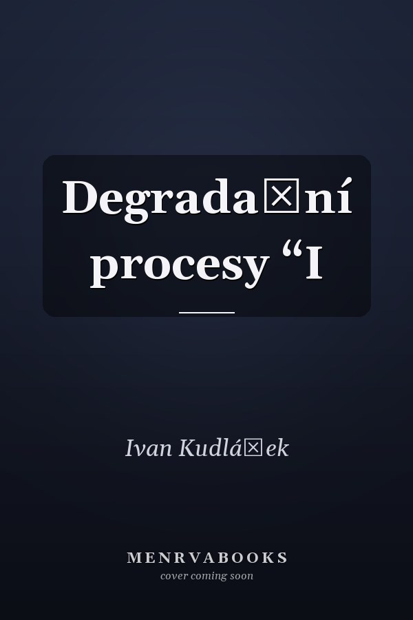 Degradační procesy “I